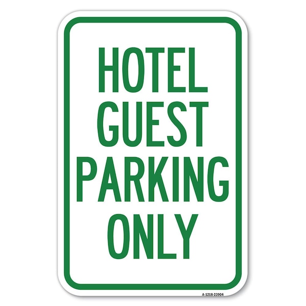 Signmission Hotel Guest Parking Only Heavy-Gauge Aluminum Sign, 12" x 18", A-1218-23904 A-1218-23904 - main
